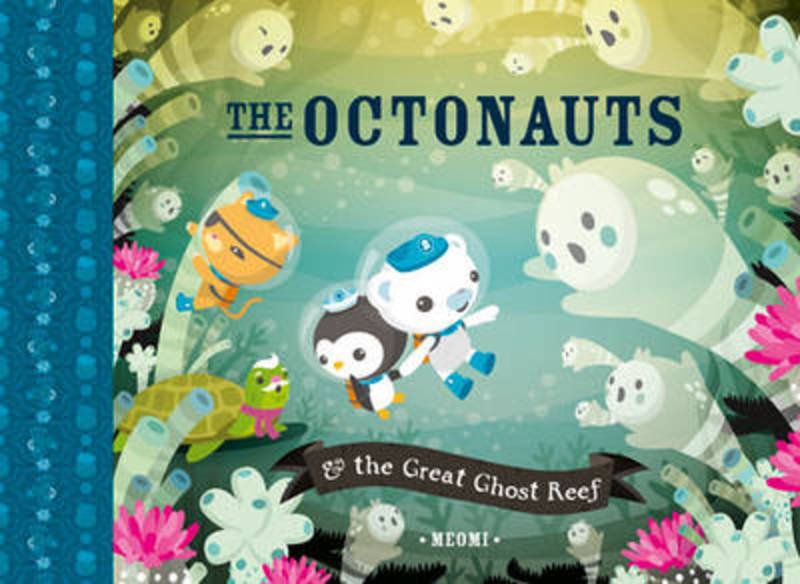 The Octonauts and the Great Ghost Reef by Meomi - 9780007431878