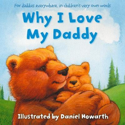 Why I Love My Daddy by Daniel Howarth - 9780008410988