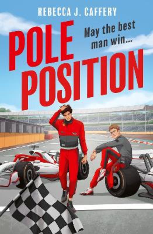 Pole Position by Rebecca J. Caffery | Harry Hartog – Harry Hartog