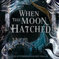 When the Moon Hatched by Sarah A. Parker - 9780008710231