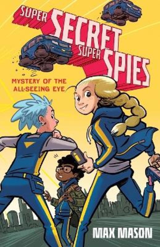Super Secret Super Spies: Mystery of the All-Seeing Eye by Max Mason - 9780062915702