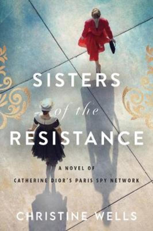 Sisters of the Resistance by Christine Wells - 9780063055445