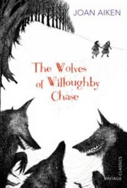 The Wolves of Willoughby Chase by Joan Aiken - 9780099572879