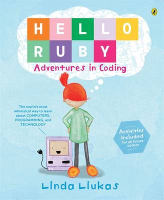 Hello Ruby: Adventures in Coding by Linda Liukas - 9780143308980