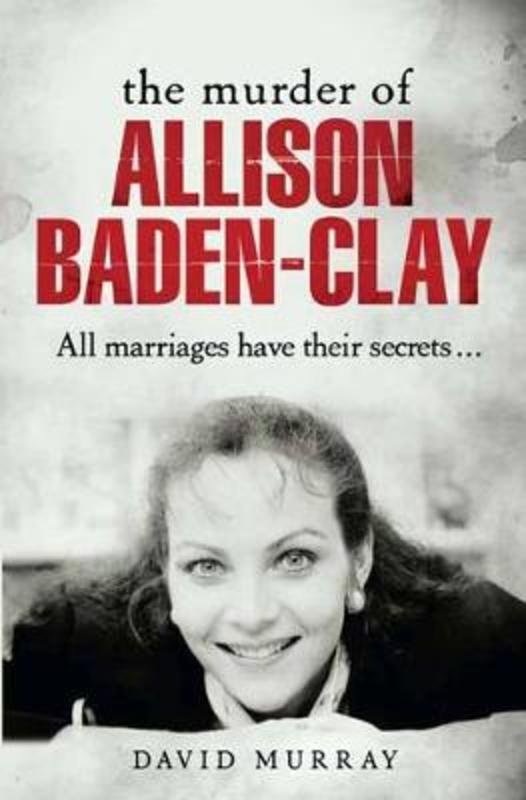 The Murder of Allison Baden-Clay by David Murray - 9780143781608