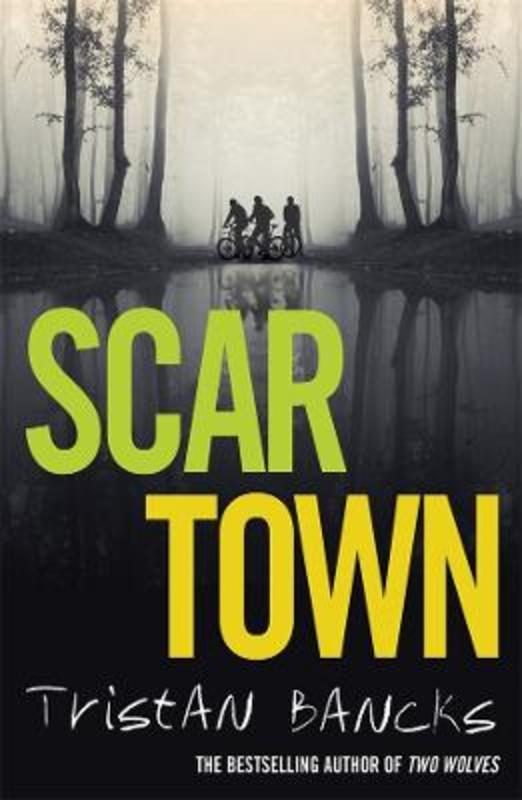 Scar Town by Tristan Bancks - 9780143791812
