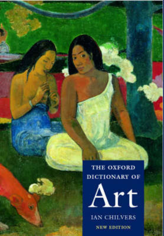 The Oxford Dictionary of Art by Ian Chilvers 9780198604761 Harry Hartog