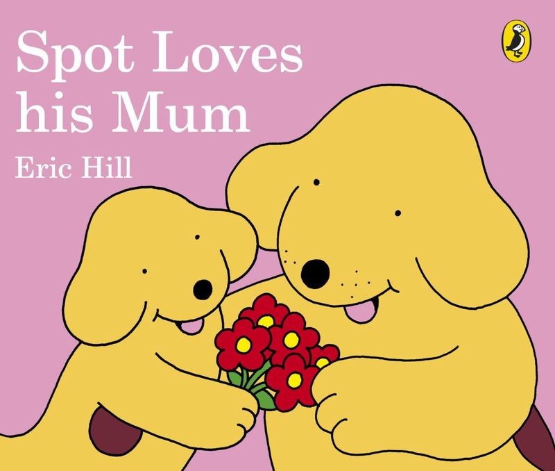 Spot Loves His Mum by Eric Hill - 9780241303795