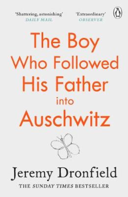 The Boy Who Followed His Father into Auschwitz by Jeremy Dronfield - 9780241359174