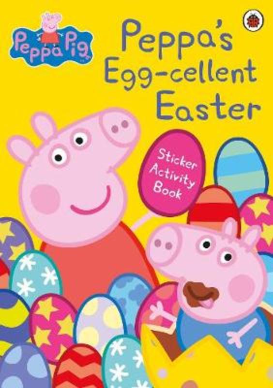 Peppa Pig: Peppa's Egg-cellent Easter Sticker Activity Book by Peppa Pig - 9780241381014