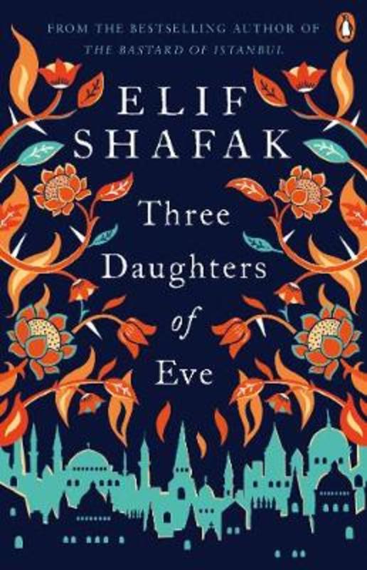 Three Daughters of Eve by Elif Shafak - 9780241979921