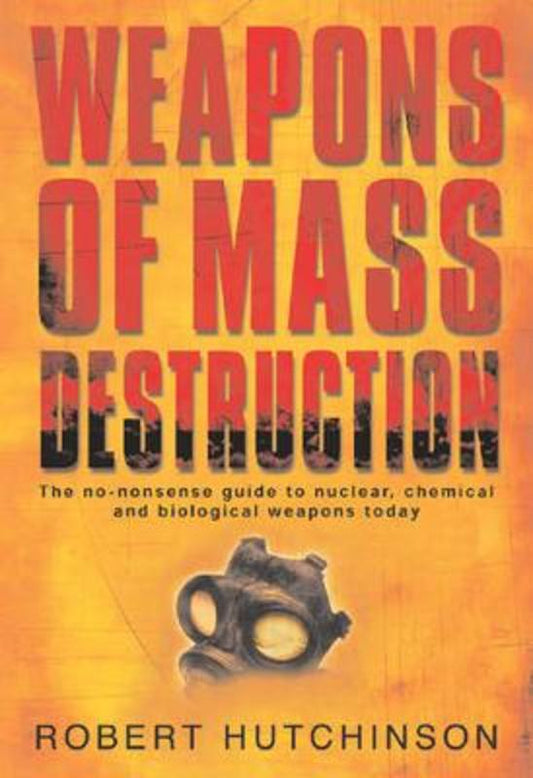 Weapons of Mass Destruction by Robert Hutchinson - 9780297830917