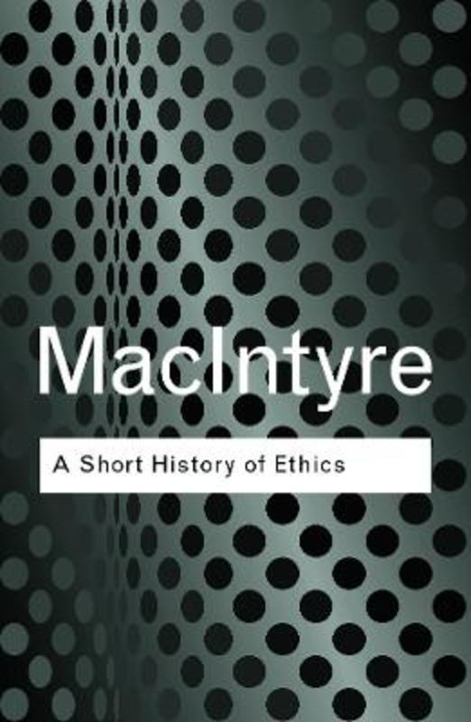 A Short History of Ethics by Alasdair MacIntyre - 9780415287494