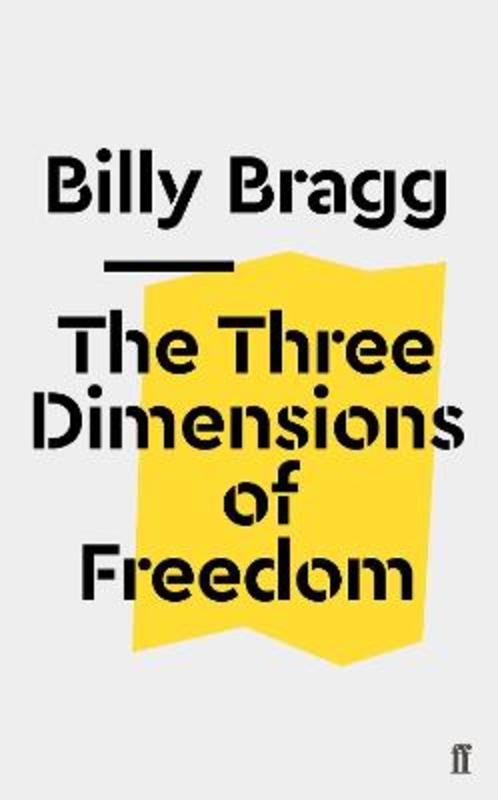 The Three Dimensions of Freedom by Billy  Bragg - 9780571353217