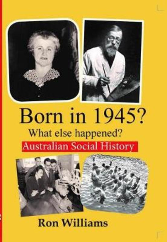 Born in 1945? by Ron Williams - 9780648651154
