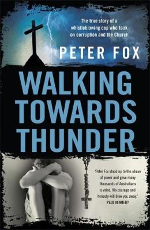 Walking Towards Thunder by Peter Fox - 9780733642845