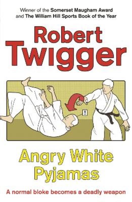 Angry White Pyjamas by Robert Twigger - 9780753808580