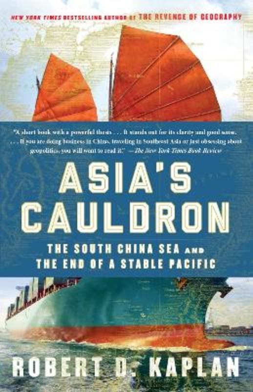 Asia's Cauldron by Robert D. Kaplan - 9780812984804