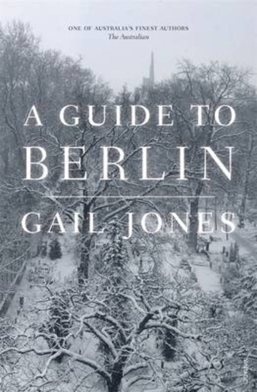 A Guide to Berlin by Gail Jones - 9780857988157