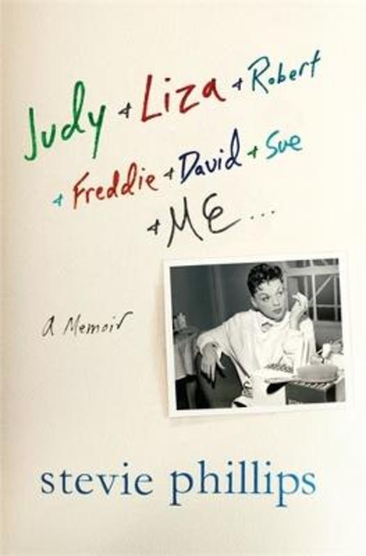 Judy & Liza & Robert & Freddie & David & Sue & Me... by Stevie Phillips - 9781250065773