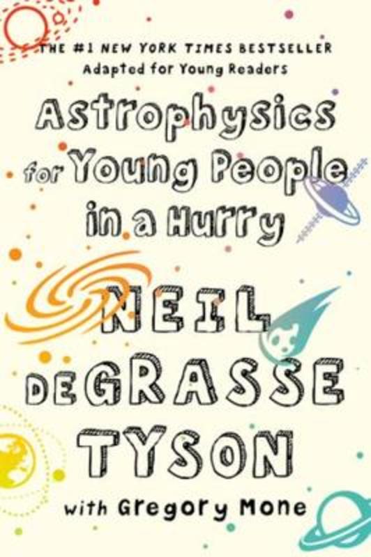 Astrophysics for Young People in a Hurry by Neil deGrasse Tyson (American Museum of Natural History) - 9781324003281