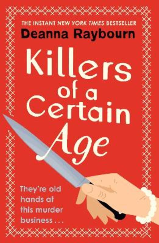 Killers of a Certain Age by Deanna Raybourn - 9781399712781