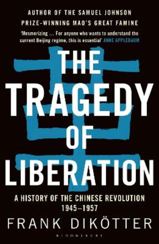 The Tragedy of Liberation by Frank Dikoetter - 9781408886359