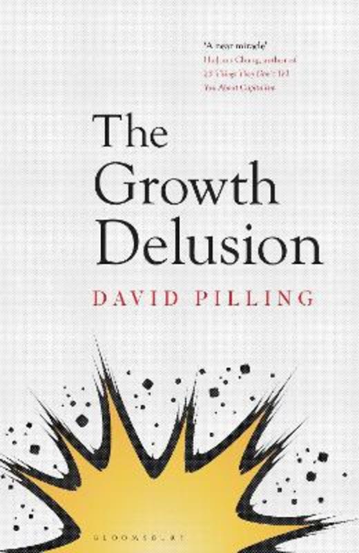 The Growth Delusion by David Pilling - 9781408893715