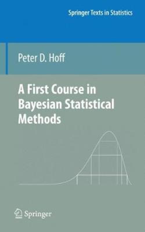 A First Course in Bayesian Statistical Methods by Peter D. Hoff - 9781441928283
