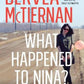 What Happened to Nina? by Dervla McTiernan - 9781460760147