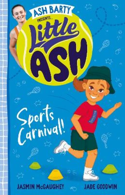 Little Ash Sports Carnival! by Ash Barty - 9781460764633