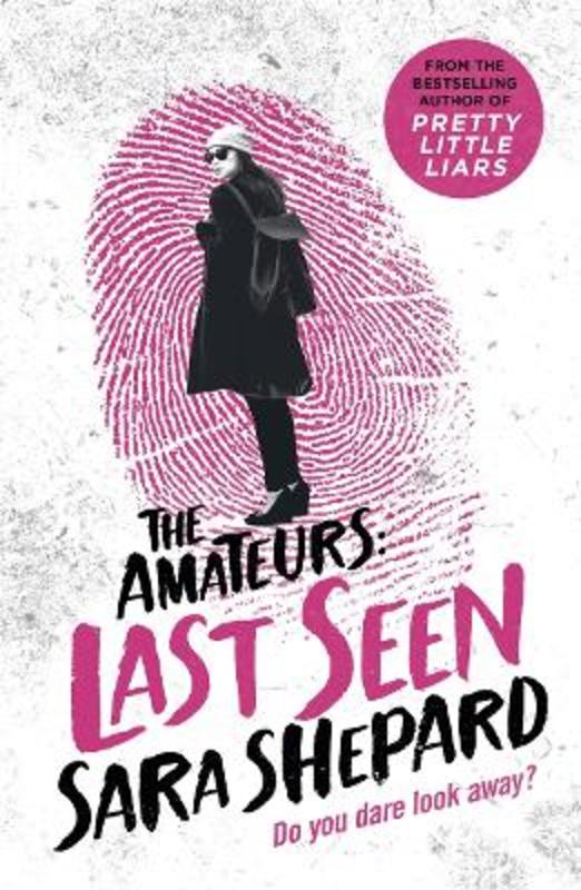 Last Seen: The Amateurs 3 by Sara Shepard - 9781471407314