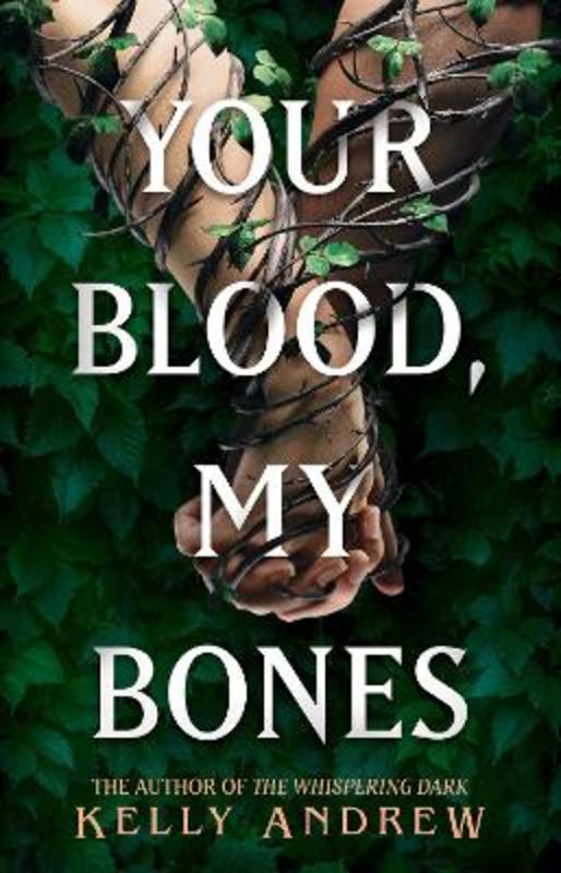 Your Blood, My Bones by Kelly Andrew - 9781473234901