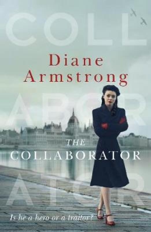 The Collaborator by Diane Armstrong - 9781489251664