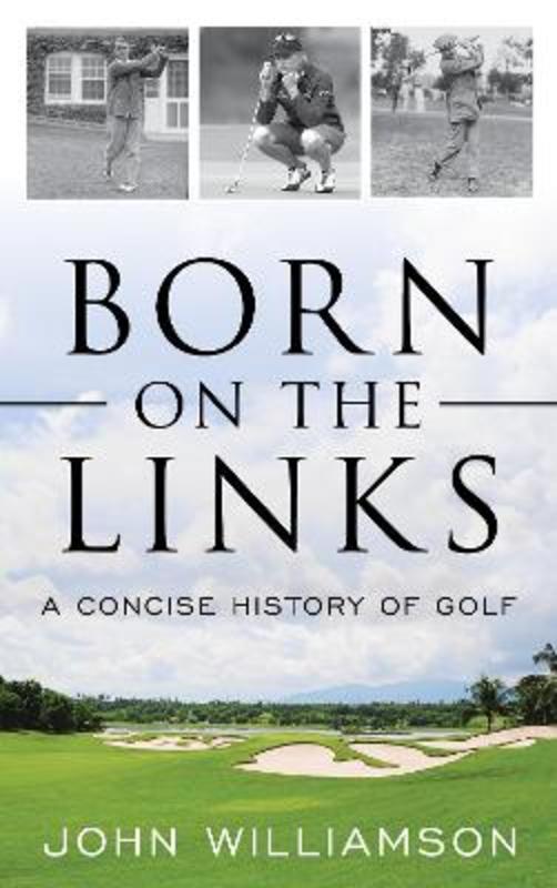 Born on the Links by John Williamson - 9781493055586