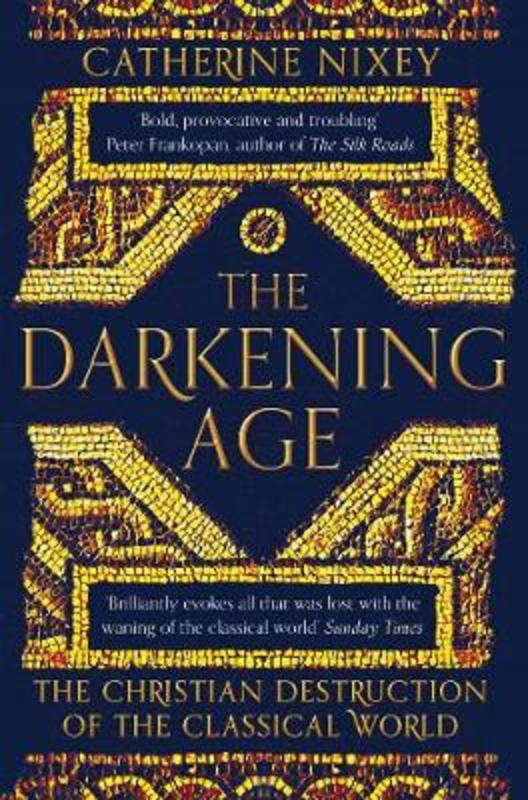 The Darkening Age by Catherine Nixey - 9781509816071