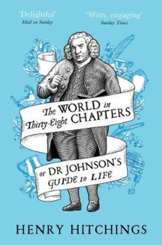 The World in Thirty-Eight Chapters or Dr Johnson's Guide to Life by Henry Hitchings - 9781509841943