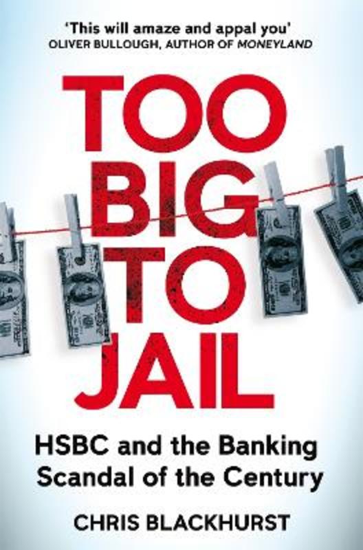Too Big to Jail by Chris Blackhurst - 9781529065077
