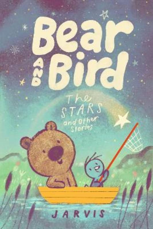 Bear and Bird: The Stars and Other Stories by Jarvis - 9781529504903