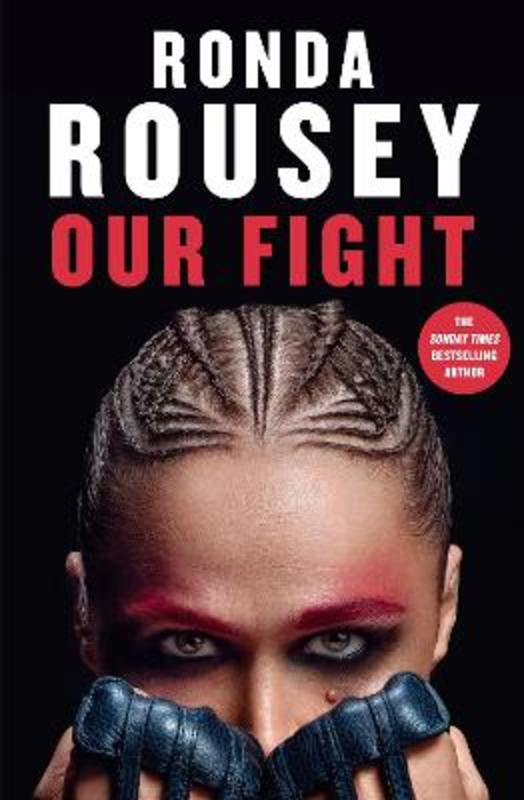 Our Fight by Ronda Rousey - 9781529912395
