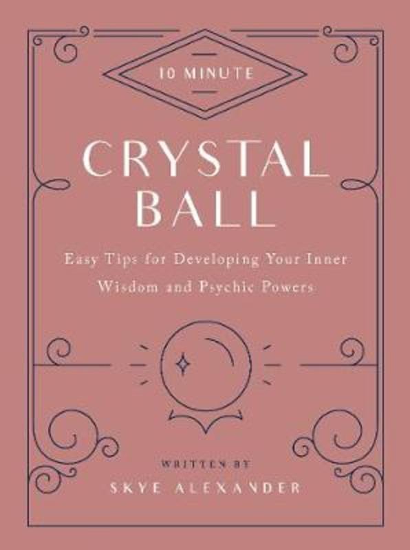 10-Minute Crystal Ball by Skye Alexander - 9781592338818