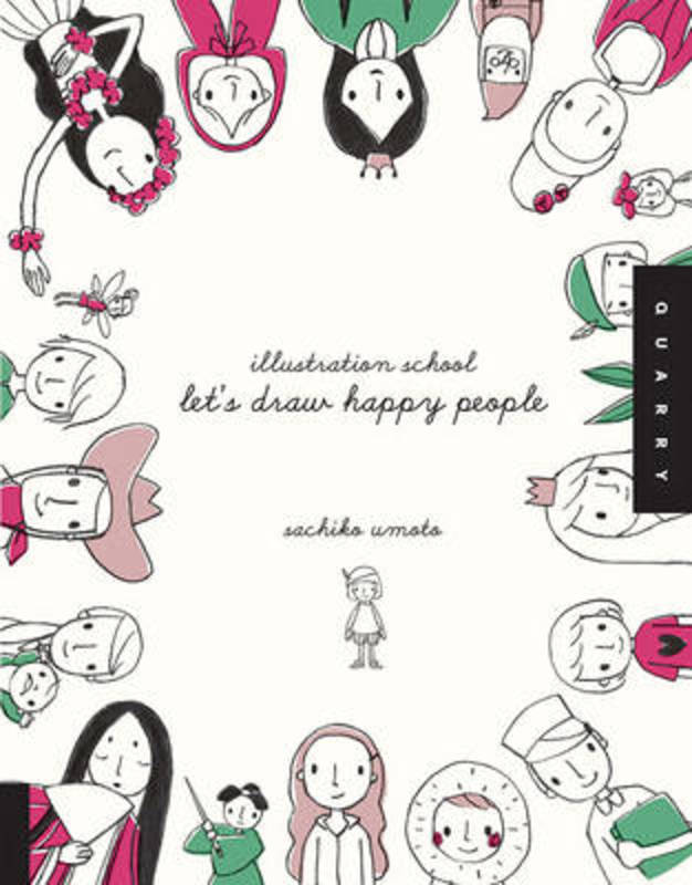 Let's Draw Happy People (Illustration School) by Sachiko Umoto - 9781592536467