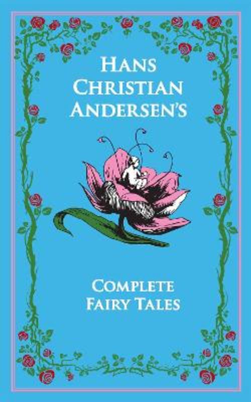 Hans Christian Andersen's Complete Fairy Tales by Hans Christian Andersen - 9781626860995