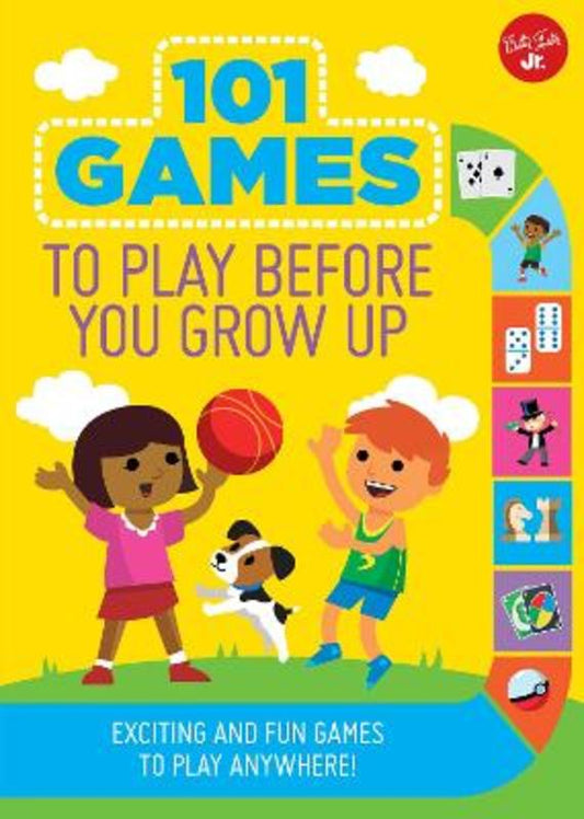 101 Games to Play Before You Grow Up by Walter Foster Jr. Creative Team - 9781633223370