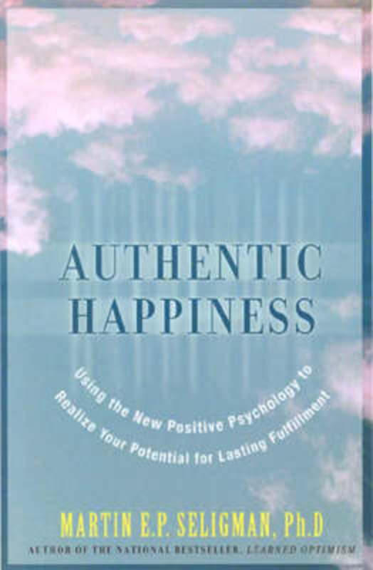 Authentic Happiness by Martin Seligman - 9781740511087