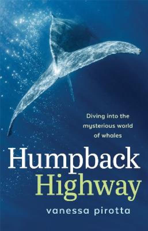 Humpback Highway by Vanessa Pirotta - 9781742237978
