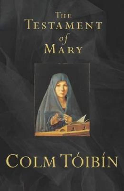 The Testament of Mary by Colm Toibin | Harry Hartog – Harry Hartog ...