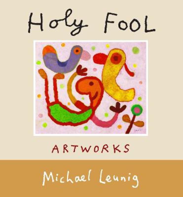 Holy Fool by Michael Leunig - 9781743318218