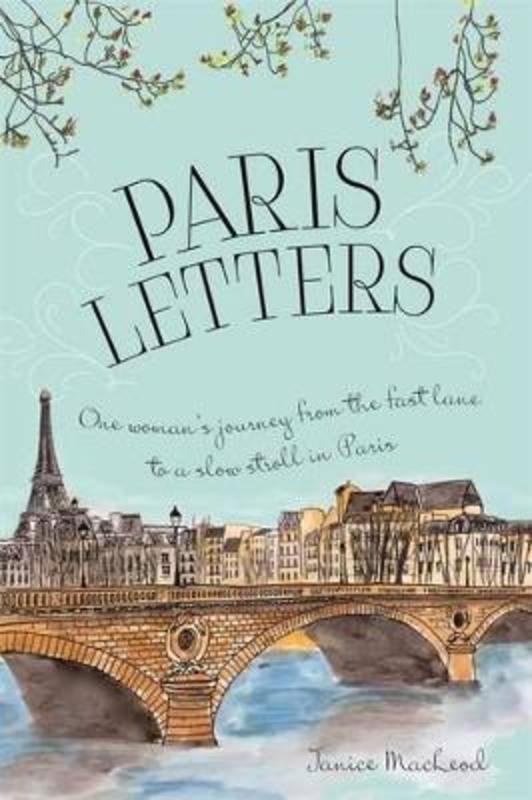 Paris Letters by Janice MacLeod - 9781743519523
