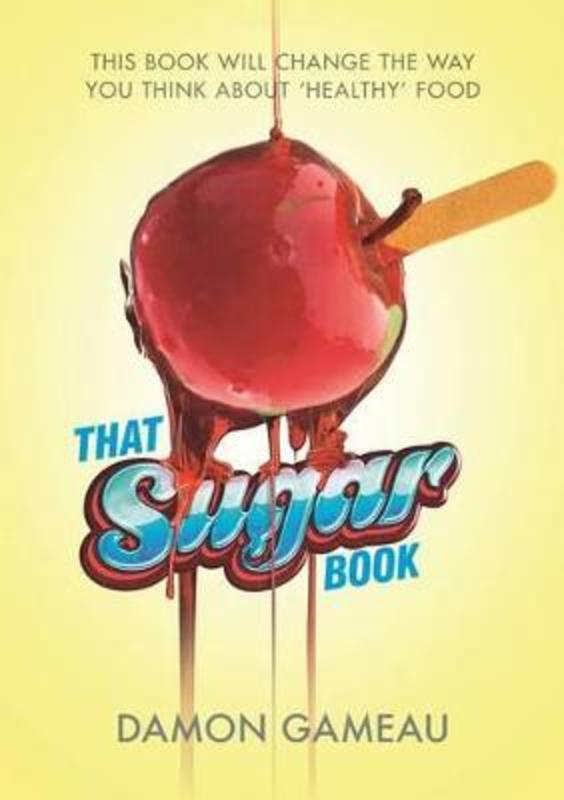 That Sugar Book by Damon Gameau - 9781743532935